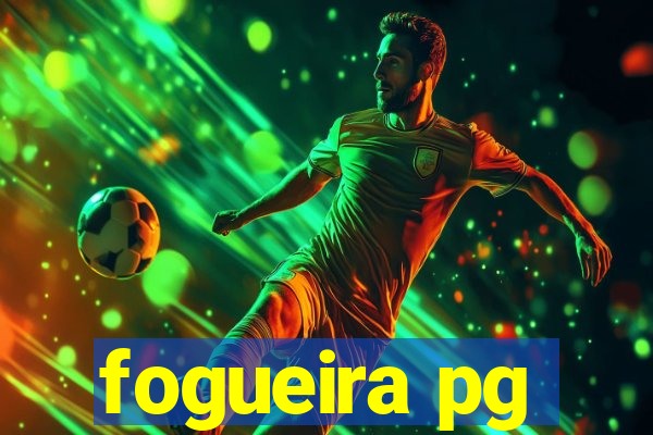 fogueira pg